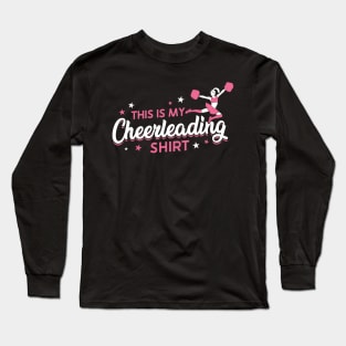 This is my Cheerleading Shirt Long Sleeve T-Shirt